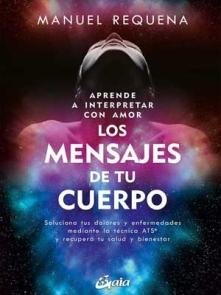 Aprende A Interpretar Con Amor Los Mensajes de Tu Cuerpo