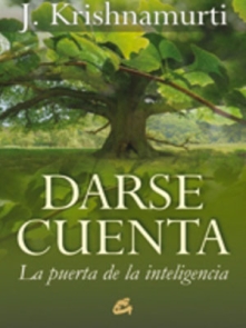 Darse Cuenta. La Puerta de la Inteligencia