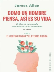 Como Un Hombre Piensa, Asi Es Su Vida