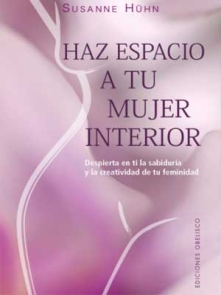 Haz Espacio A Tu Mujer Interior