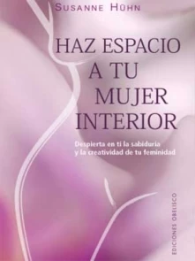 Haz Espacio A Tu Mujer Interior